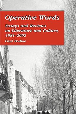 Operative Words: Essays and Reviews on Literature and Culture, 1981-2002