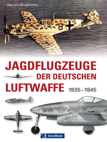 Jagdflugzeuge der deutschen Luftwaffe: 1935-1945: 1933-1945