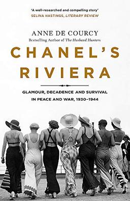 Chanel's Riviera: Life, Love and the Struggle for Survival on the Côte d’Azur, 1930–1944 (Riley Wolfe 1)