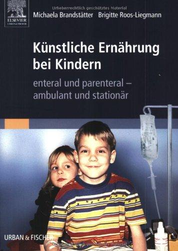 Künstliche Ernährung bei Kindern: enteral - parenteral, ambulant und stationär