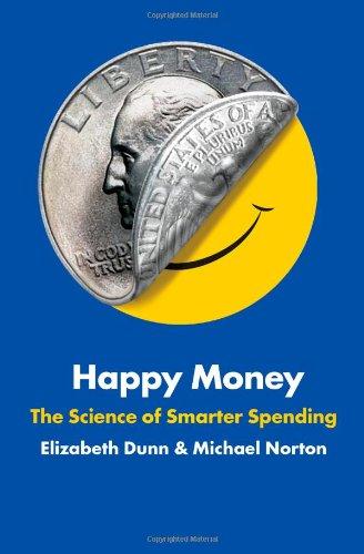 Happy Money: The Science of Smarter Spending