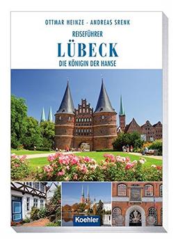 Reiseführer Lübeck: Die Königin der Hanse