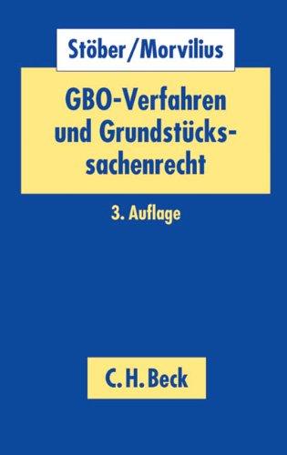 GBO-Verfahren und Grundstückssachenrecht: Einführung und Lehrbuch