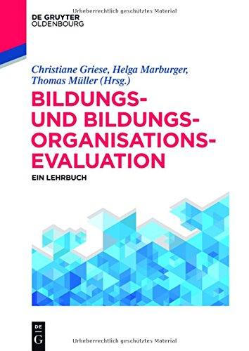 Bildungs- und Bildungsorganisationsevaluation: Ein Lehrbuch (De Gruyter Studium)