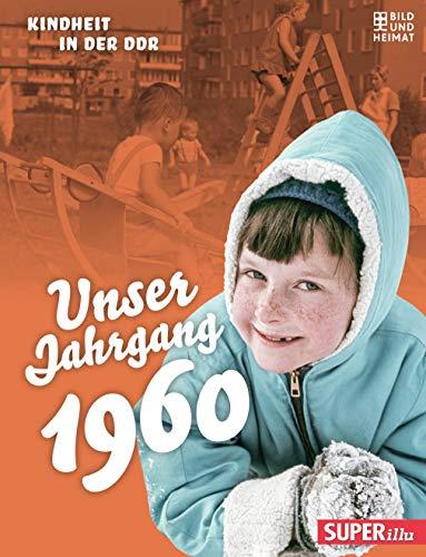 Unser Jahrgang 1960: Kindheit in der DDR