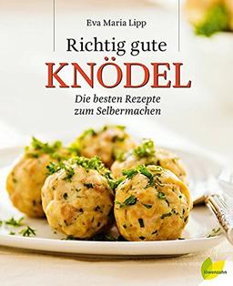 Richtig gute Knödel: Die besten Rezepte zum Selbermachen