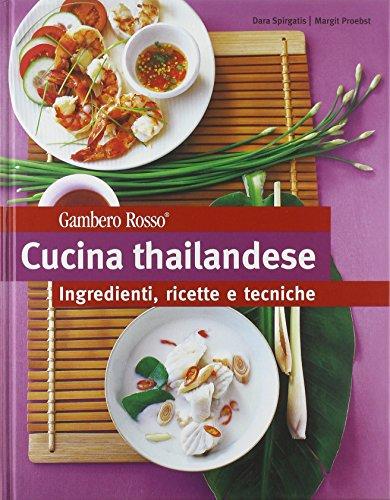 Cucina thailandese. Ingredienti, ricette e tecniche (Le cucine etniche)