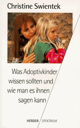 Was Adoptivkinder wissen sollten und wie man es ihnen sagen kann