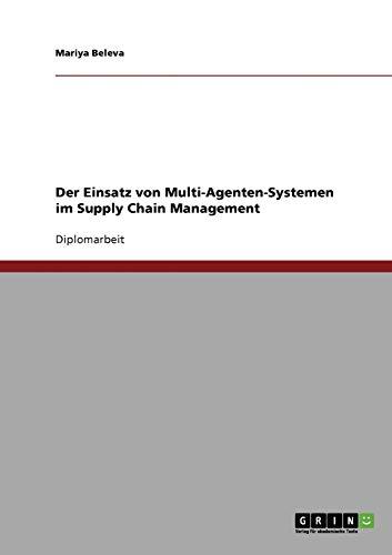 Der Einsatz von Multi-Agenten-Systemen im Supply Chain Management