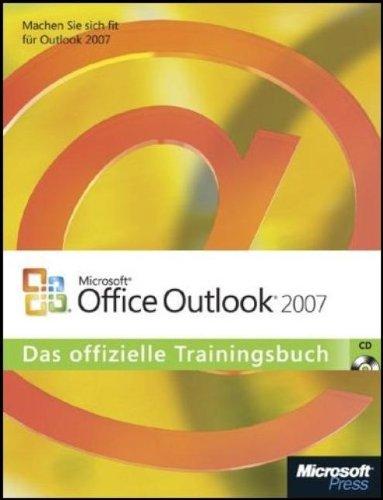 Microsoft Office Outlook 2007 - Das offizielle Trainingsbuch