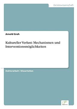 Kultureller Verlust: Mechanismen und Interventionsmöglichkeiten