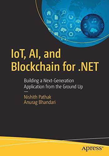 IoT, AI, and Blockchain for .NET: Building a Next-Generation Application from the Ground Up