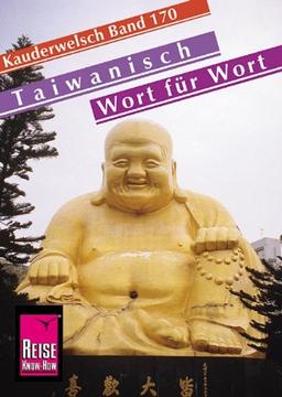 Reise Know-How Kauderwelsch Taiwanisch - Wort für Wort: Kauderwelsch-Sprachführer Band 170