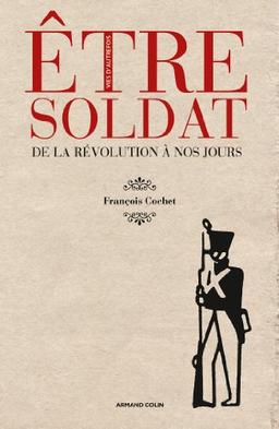 Etre soldat de la Révolution à nos jours