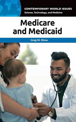 Medicare and Medicaid: A Reference Handbook (Contemporary World Issues)