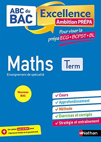 Maths enseignement de spécialité terminale : ambition prépa, pour viser les prépa ECG, BCPST, BL : nouveau bac