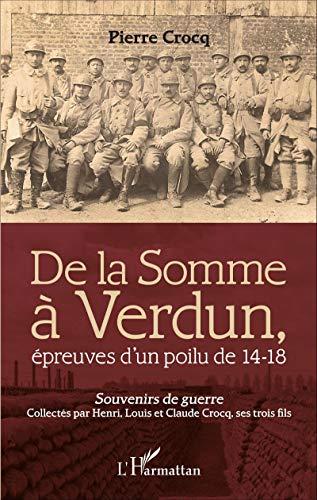 De la Somme à Verdun, épreuves d'un poilu de 14-18 : souvenirs de guerre