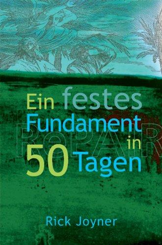 Ein festes Fundament in 50 Tagen: Zehn Minuten am Tag, die Ihr Leben verändern können