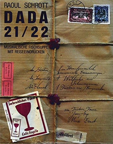 Dada 21/22: Musikalische Fischsuppe mit Reiseeindrücken. Eine Dokumentation üb