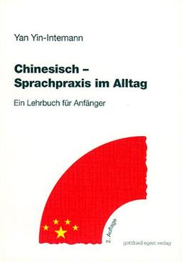 Chinesisch - Sprachpraxis im Alltag. Ein Lehrbuch für Anfänger und Schlüssel zu den Übungen: Chinesisch. Sprachpraxis im Alltag. Ein Lehrbuch für Anfänger (Lernmaterialien)