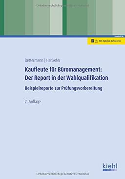 Kaufleute für Büromanagement: Der Report in der Wahlqualifikation: Beispielreporte zur Prüfungsvorbereitung