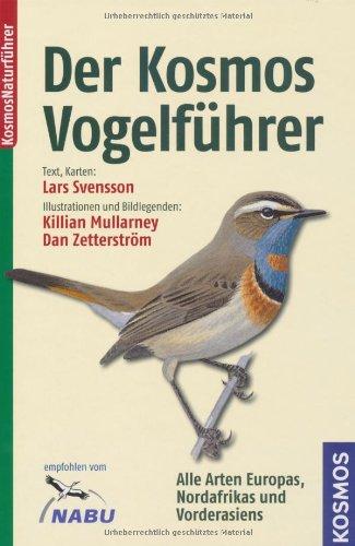 Der Kosmos Vogelführer: Alle Arten Europas, Nordafrikas und Vorderasiens