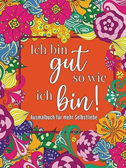 Malbuch für Erwachsene: Ausmalen für mehr Selbstliebe, Stressabbau, Entspannung und Achtsamkeit: Mandalas, Tiere uvm.