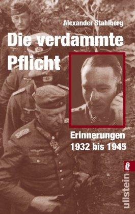 Die verdammte Pflicht. Erinnerungen 1932 bis 1945