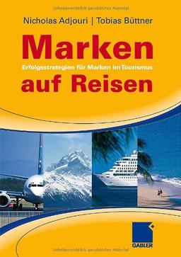 Marken auf Reisen: Erfolgsstrategien für Marken im Tourismus