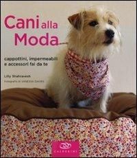 Cani alla moda. Cappottini, impermeabili e accessori fai da te