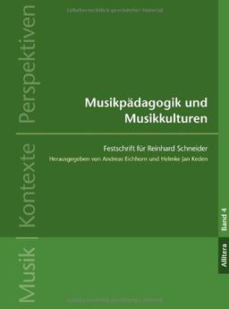 Musikpdagogik und Musikkulturen: Festschrift fr Reinhard Schneider