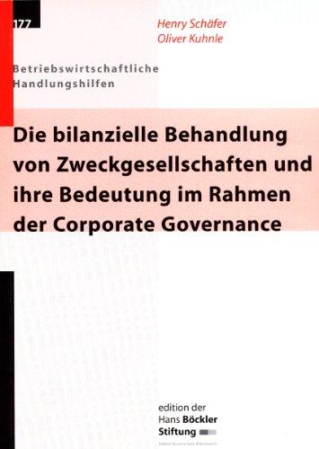 Die bilanzielle Behandlung von Zweckgesellschaften und ihre Bedeutung im Rahmen der Corporate Governance. Betriebswirtschaftliche Handlungshilfen