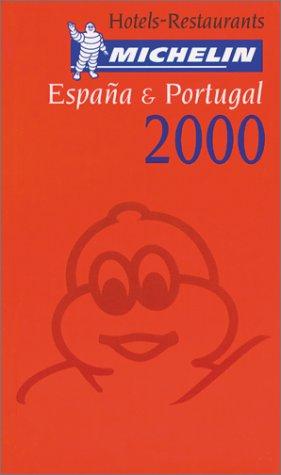 Michelin Red Guide 2000 Espana & Portugal: Hotels-Restaurants (Michelin Red Guide: Espana & Portugal)