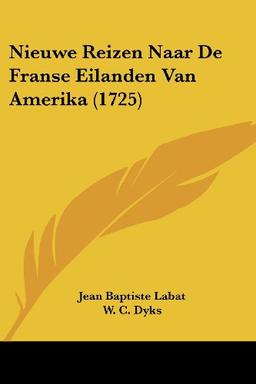 Nieuwe Reizen Naar De Franse Eilanden Van Amerika (1725)