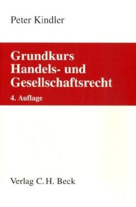 Grundkurs Handels- und Gesellschaftsrecht: Rechtsstand: voraussichtlich August 2009