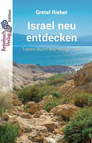 Israel neu entdecken: Touren durch das Heilige Land