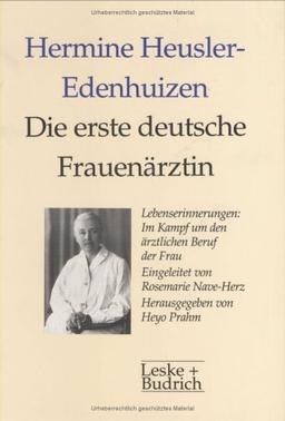 Die erste deutsche Frauenärztin Lebenserinnerungen: Im Kampf um den ärztlichen Beruf der Frau