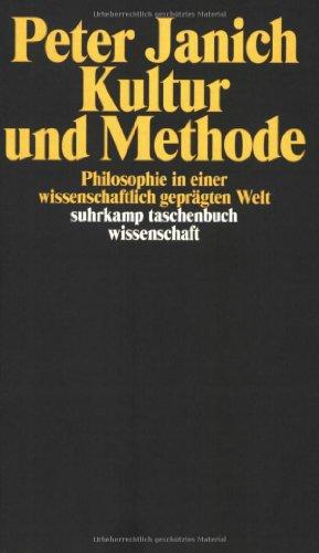 Kultur und Methode: Philosophie in einer wissenschaftlich geprägten Welt (suhrkamp taschenbuch wissenschaft)