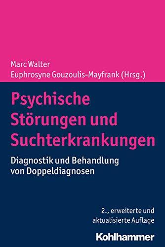 Psychische Störungen und Suchterkrankungen: Diagnostik und Behandlung von Doppeldiagnosen