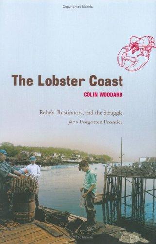 The Lobster Coast: Rebels, Rusticators, and the Struggle for a Forgotten Frontier