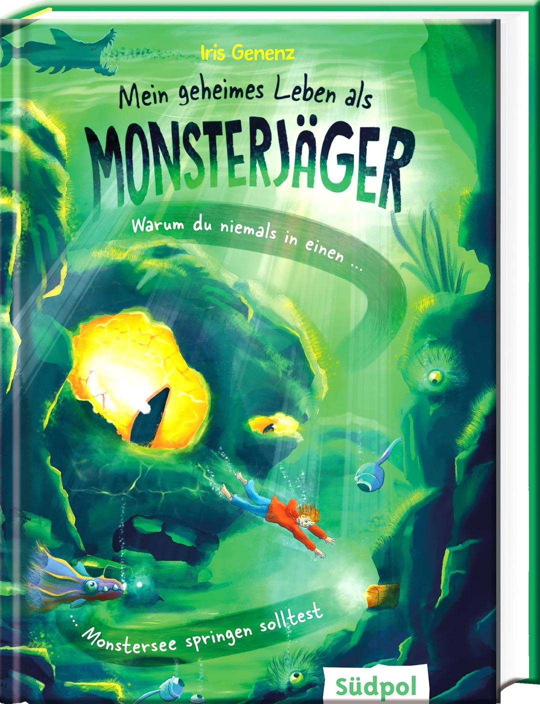 Mein geheimes Leben als Monsterjäger – Warum du niemals in einen Monstersee springen solltest: Superlustige und rasante Fantasy – witzig-cooles Kinderbuch ab 10 Jahren für Jungen und Mädchen