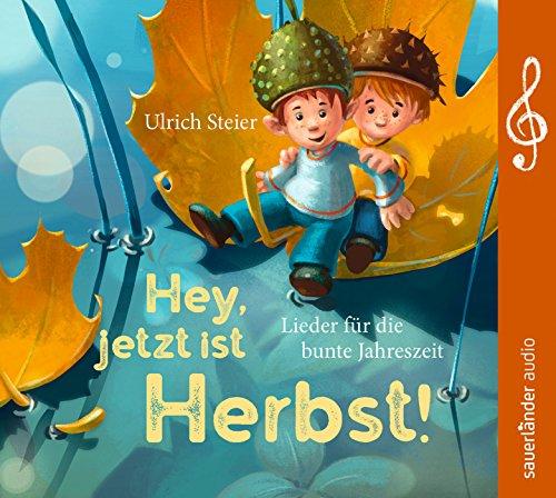 Hey, jetzt ist Herbst!: Lieder für die bunte Jahreszeit