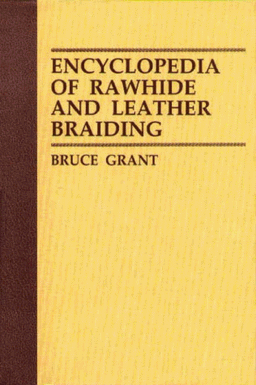 Encyclopedia of Rawhide and Leather Braiding