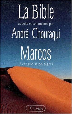 La Bible : un pacte neuf, annonce des quatre. Vol. 2. Marcos : Evangile selon Marc