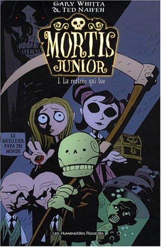 Mortis junior. Vol. 1. La rentrée qui tue