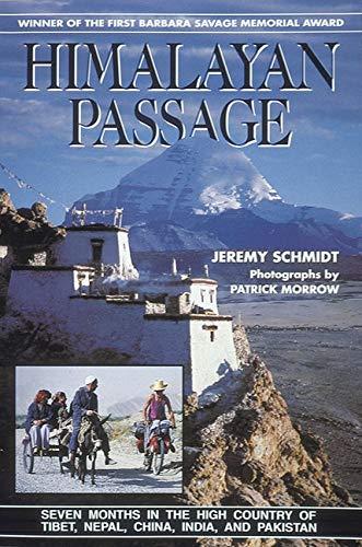 HIMALAYAN PASSAGE REV/E: Seven Months in the High Country of Tibet, Nepal, China, India and Pakistan