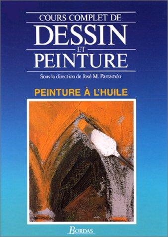 Cours complet de dessin et de peinture. Vol. 5. Peinture à l'huile