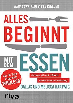 Alles beginnt mit dem Essen: Gesund und fit durch Paläo-Ernährung