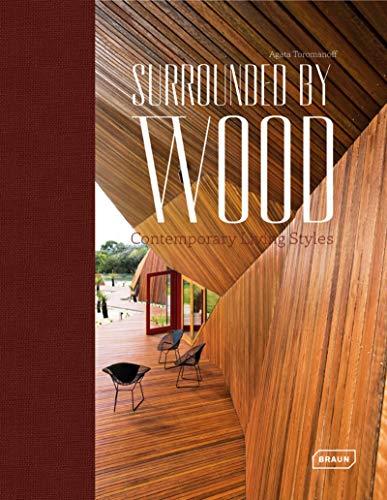 Surrounded by Wood: Contemporary Living Styles (BRAUN)