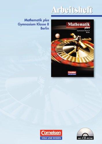 Mathematik plus - Gymnasium Berlin: 8. Schuljahr - Arbeitsheft mit eingelegten Lösungen und CD-ROM